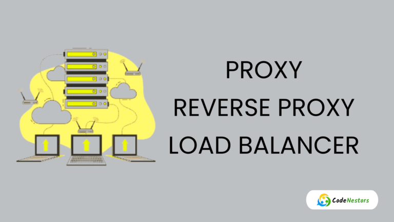 Proxy vs reverse proxy server vs load balancer servers explained