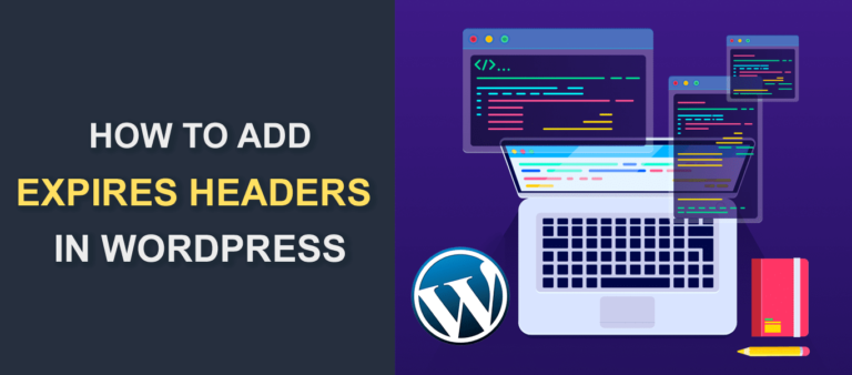 How to Add Expires Headers in WordPress Using Plugin and Code